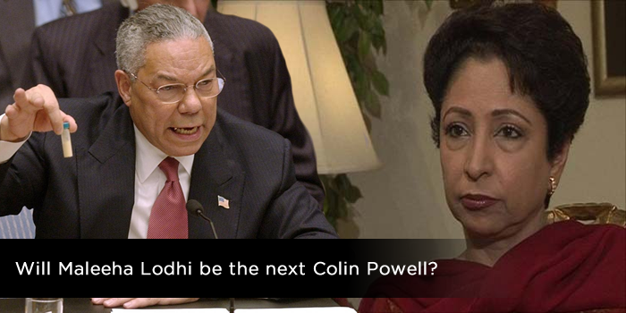 Will Maleeha Lodhi be the next Colin Powell?